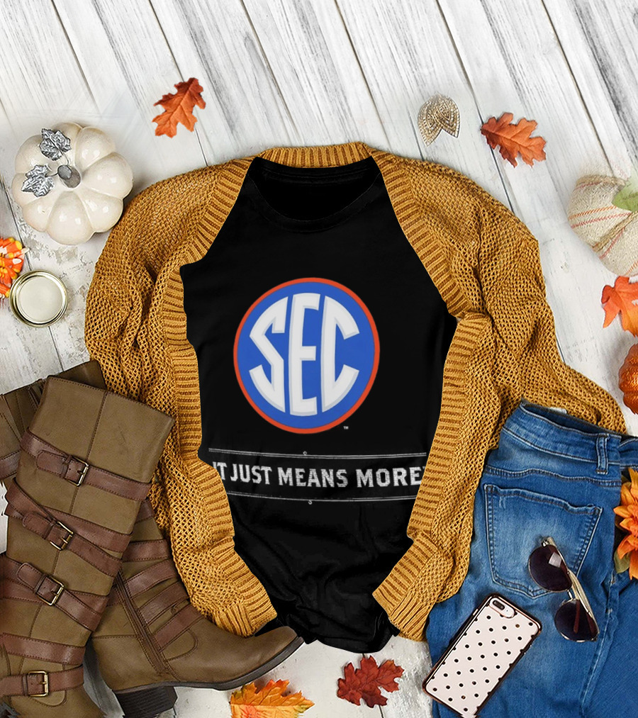 Florida Gators SEC It Just Means More T-Shirt
