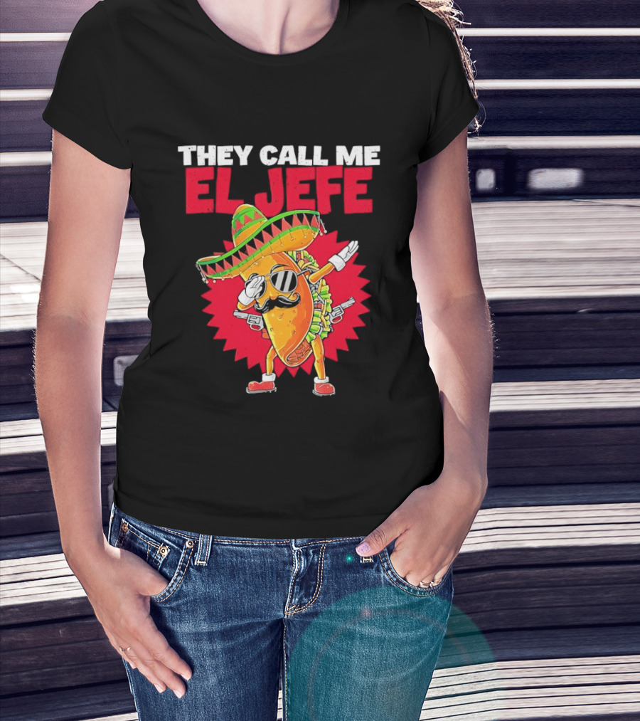 They Call Me El Jefe Taco Sunglasses Sombrero Dabbing T-Shirt
