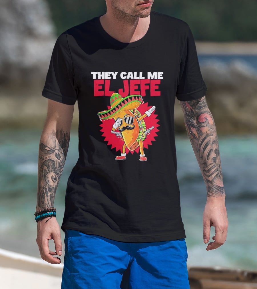 They Call Me El Jefe Taco Sunglasses Sombrero Dabbing T-Shirt