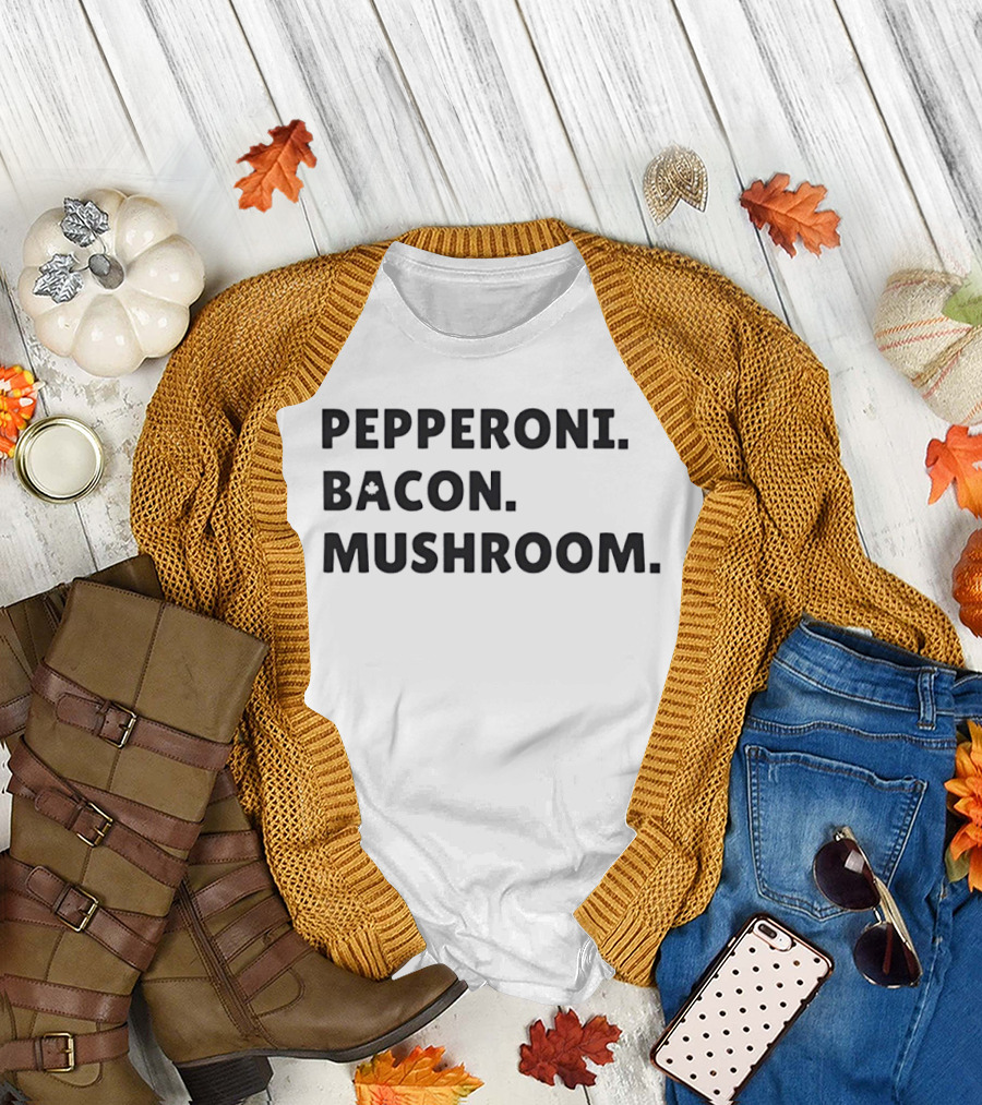 Pepperoni Bacon Mushroom Pizza Lovers Foodie Keywords T-Shirt