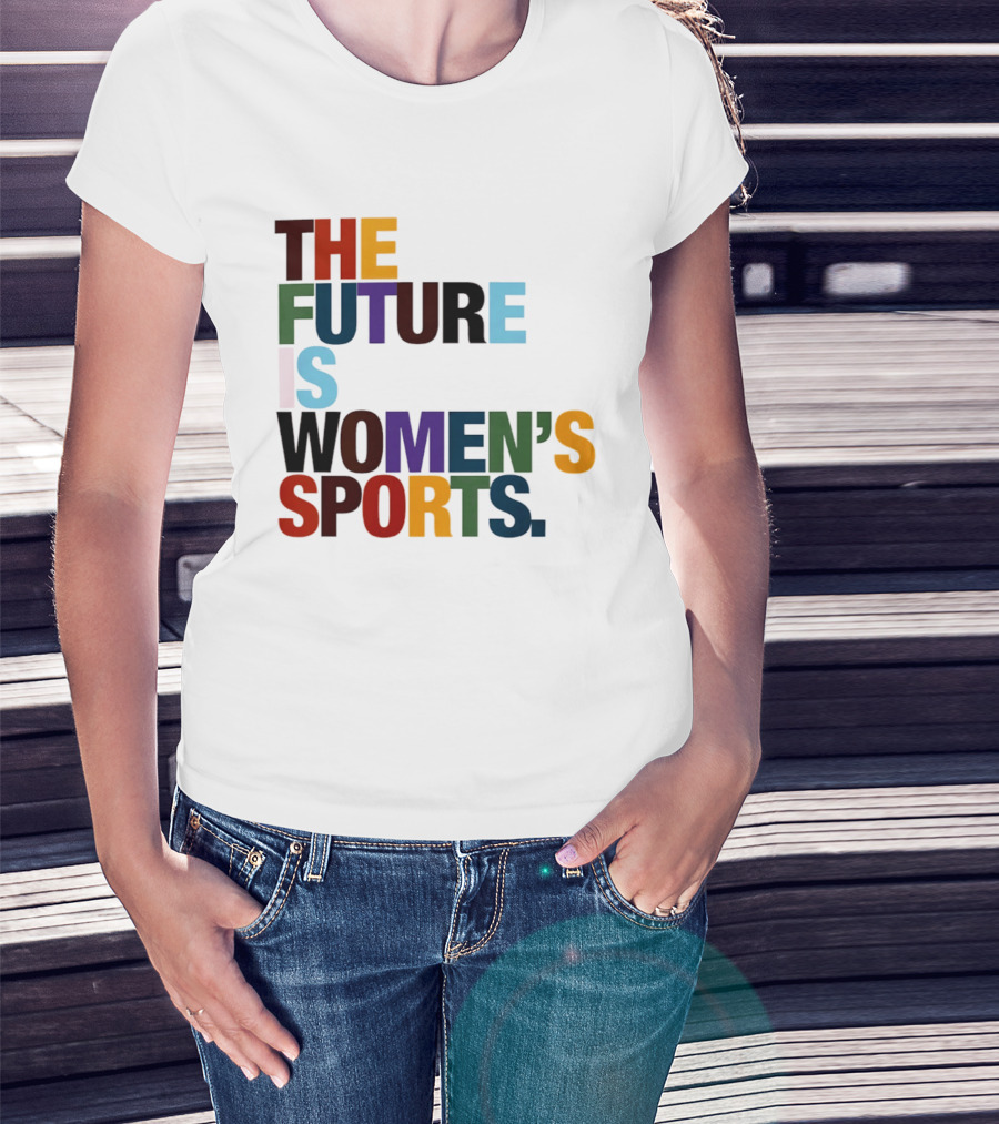The Future Is Women's Sports T-Shirt