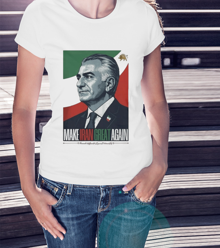Make Iran Great Again King Reza Pahlavi T-Shirt