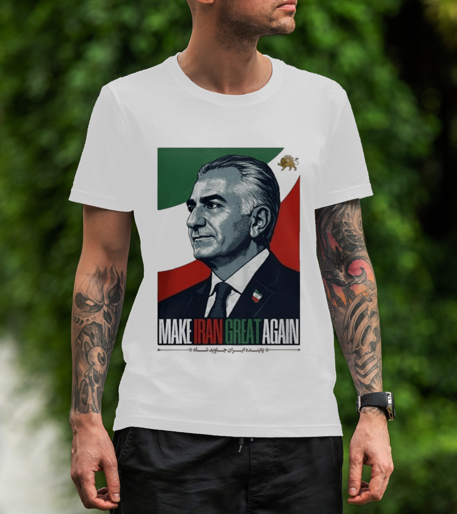 Make Iran Great Again King Reza Pahlavi T-Shirt