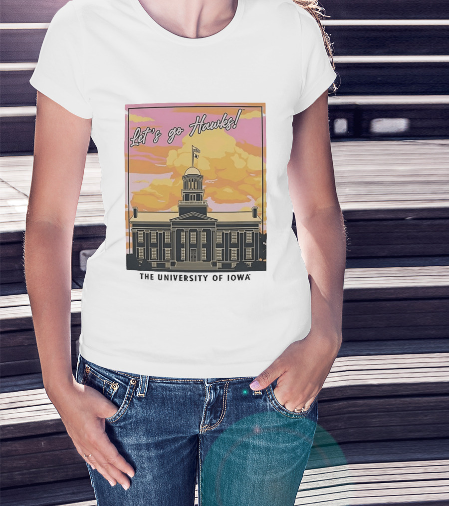 Let's Go Hawks University Of Iowa Hawkeyes Old Capitol Sunset T-Shirt