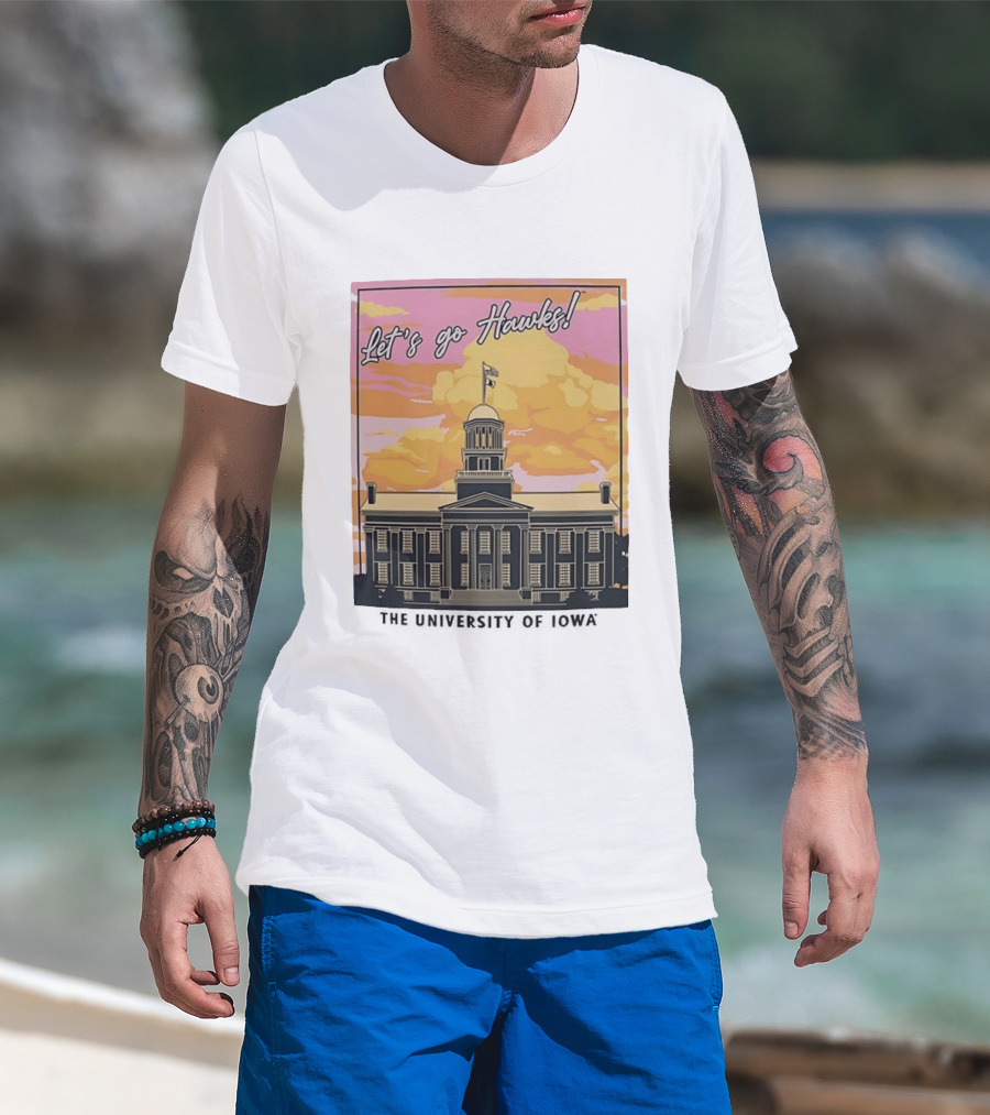 Let's Go Hawks University Of Iowa Hawkeyes Old Capitol Sunset T-Shirt