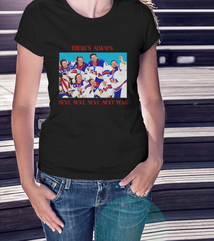 There's Always Next Next Next Next Year Usa T-Shirt