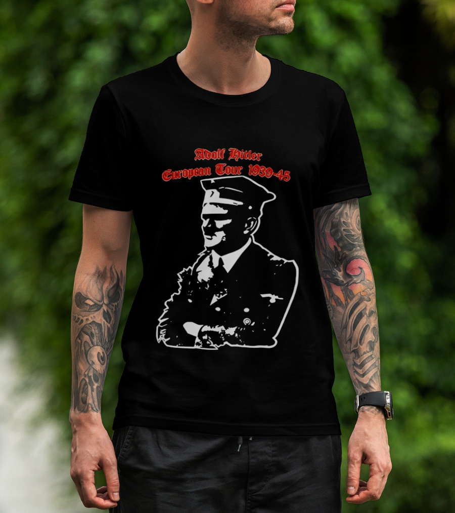 Adolf Hitler European Tour 1939 1945 Dates T-Shirt