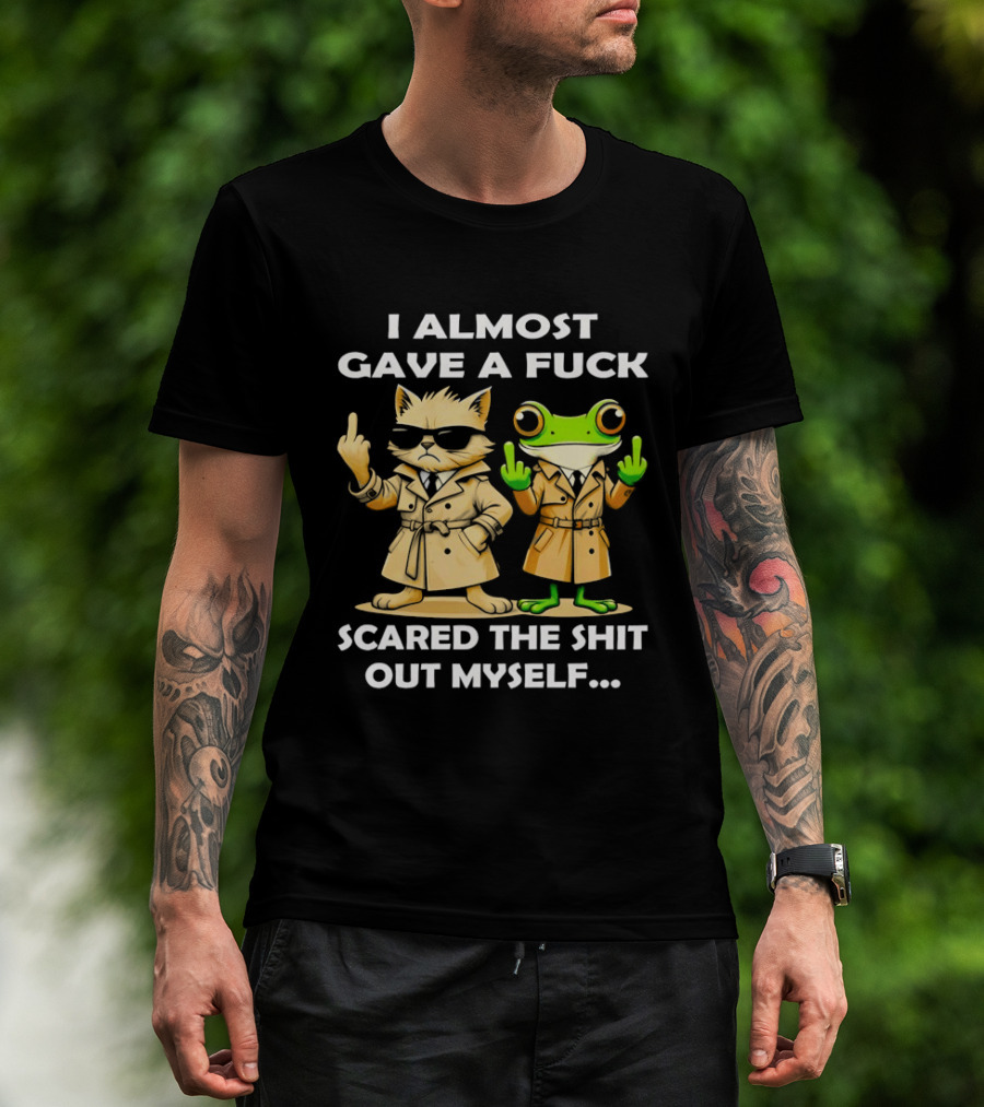 I Almost Gave A Fuck Scared The Shit Out Myself Cat And Frog T-Shirt