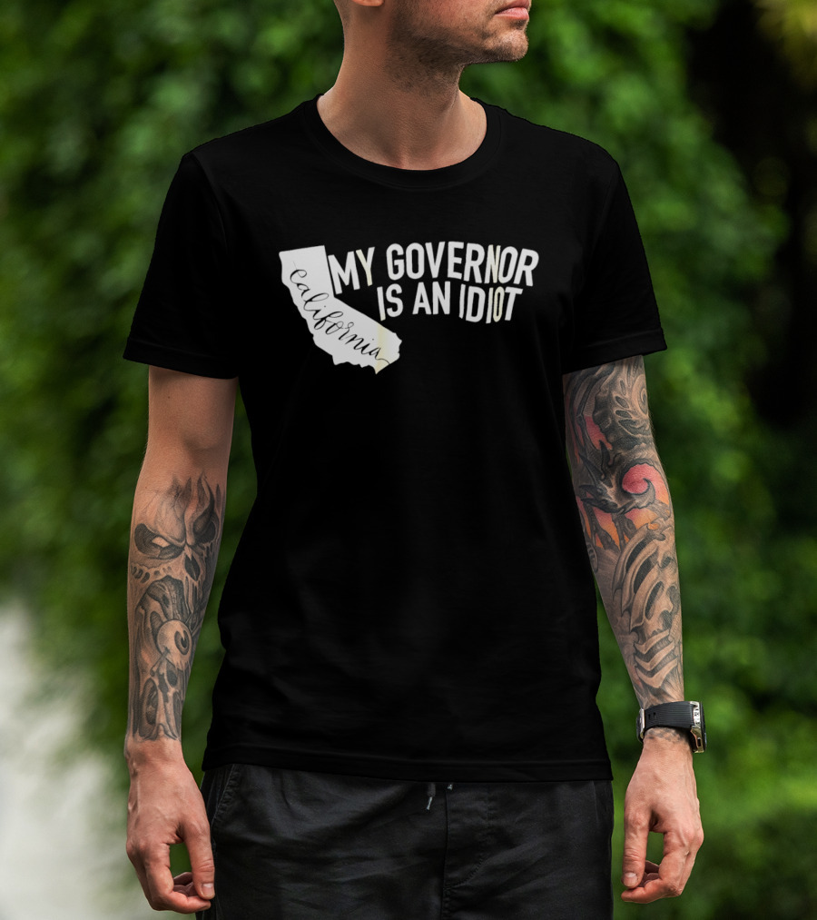 California My Governor Is An Idiot Map T-Shirt