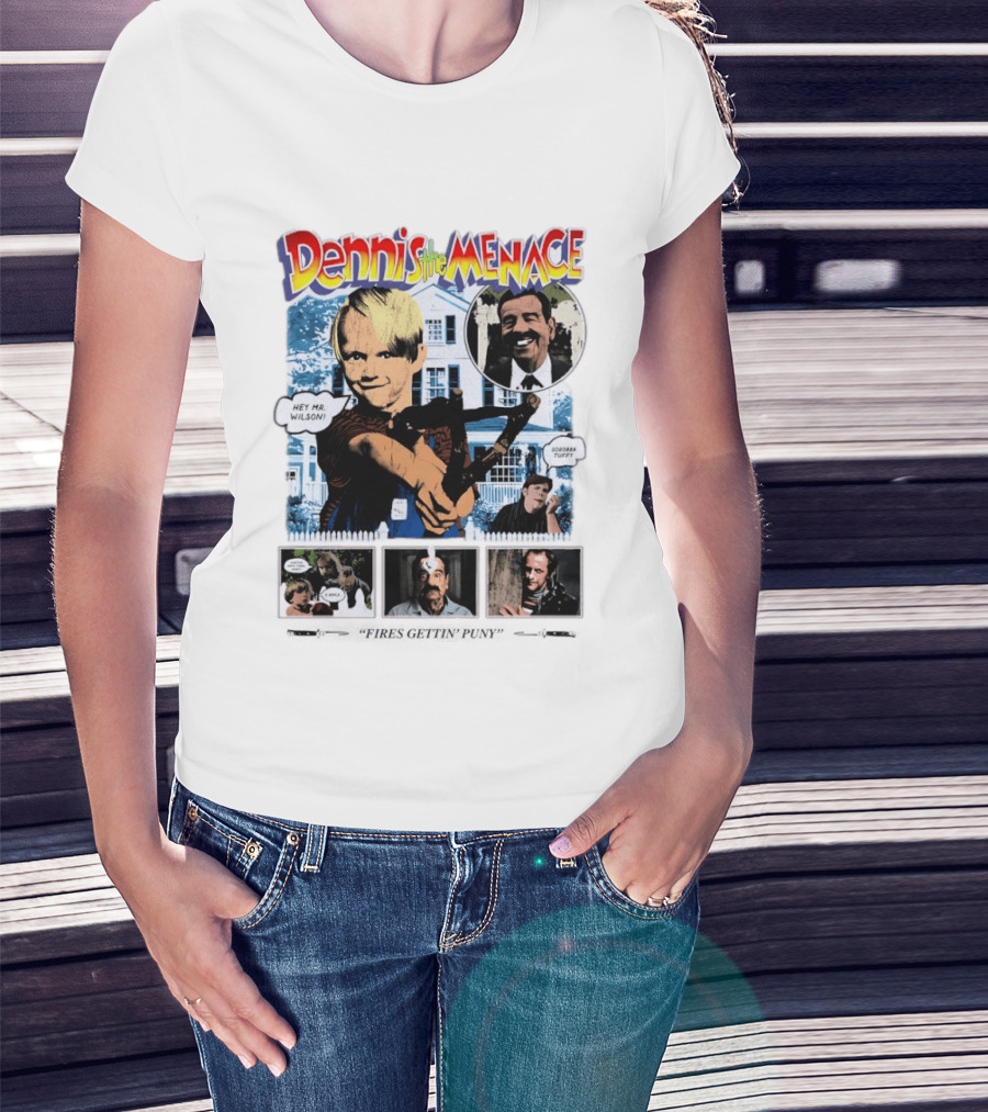 Dennis The Menace Hey Mr. Wilson Fires Gettin' Puny Soboba Tuffy T-Shirt