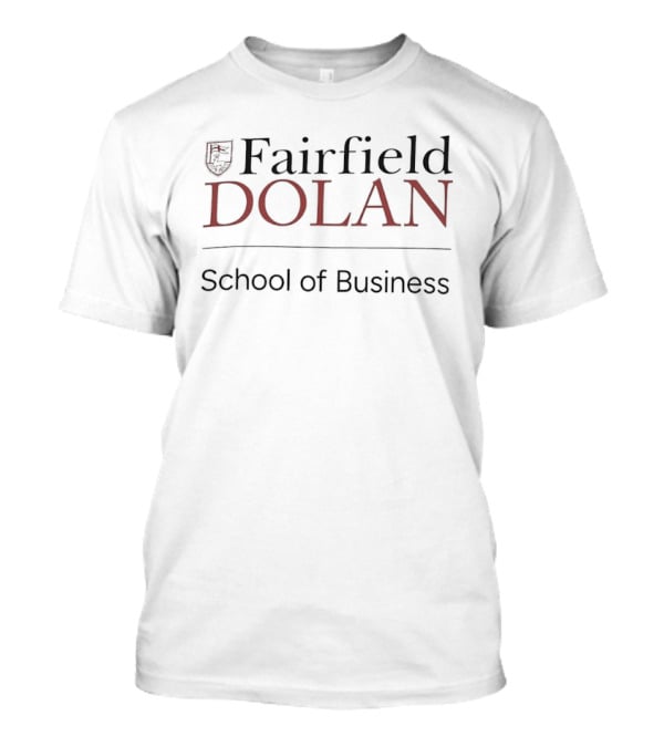 Fairfield Dolan School Of Business T-Shirt