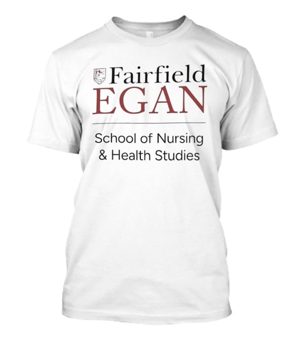 Fairfield Egan School Of Nursing And Health Studies Official Merchandise T-Shirt