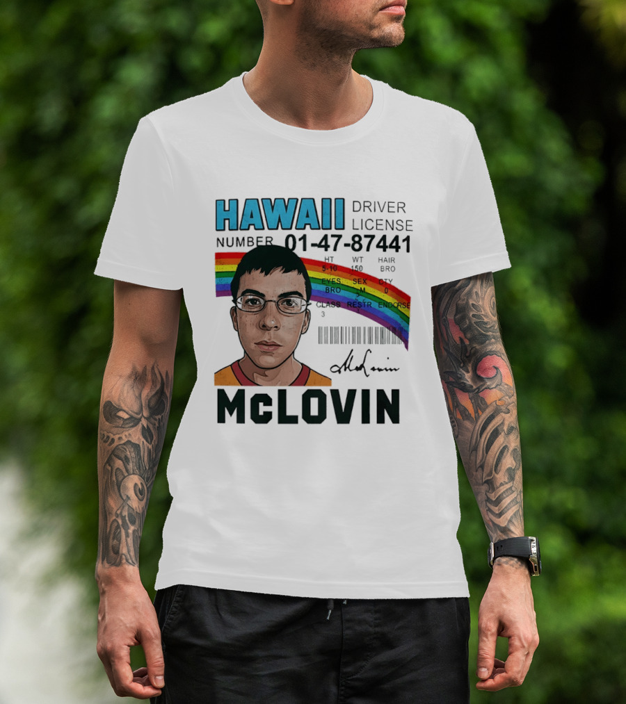 Hawaii Driver License McLovin Superbad Number 01 47 87441 Rainbow T-Shirt