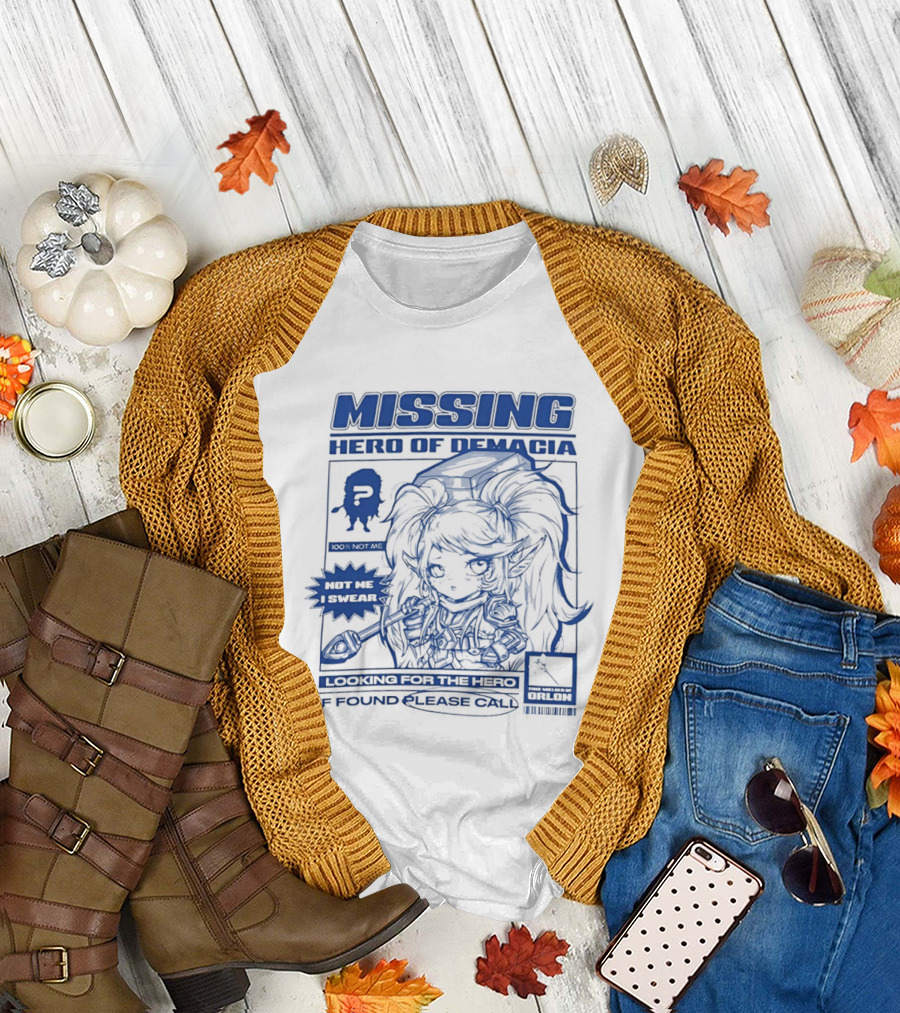 Missing Hero of Demacia Hit Me If Found Looking for the Hero Call T-Shirt
