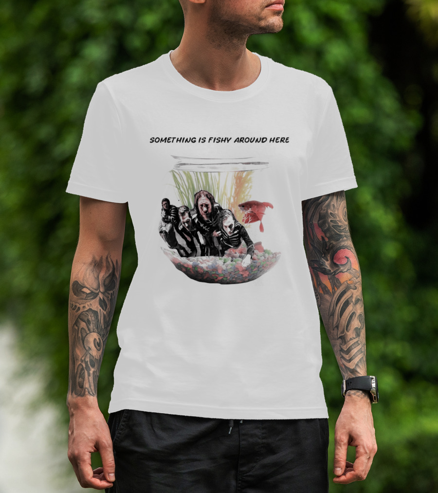 Something Is Fishy Around Here Fishbowl Aquarium T-Shirt