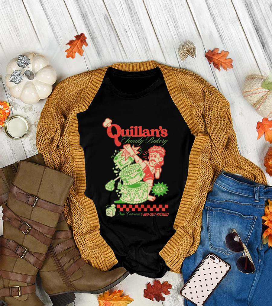 Quillan's Family Bakery Fresh Kicks Daily Full Violence 1 800 GET KICKED T-Shirt