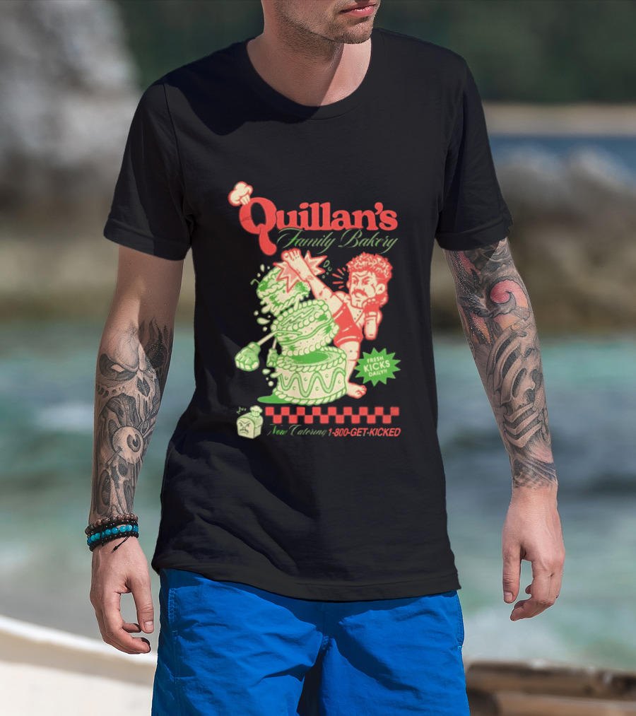 Quillan's Family Bakery Fresh Kicks Daily Full Violence 1 800 GET KICKED T-Shirt