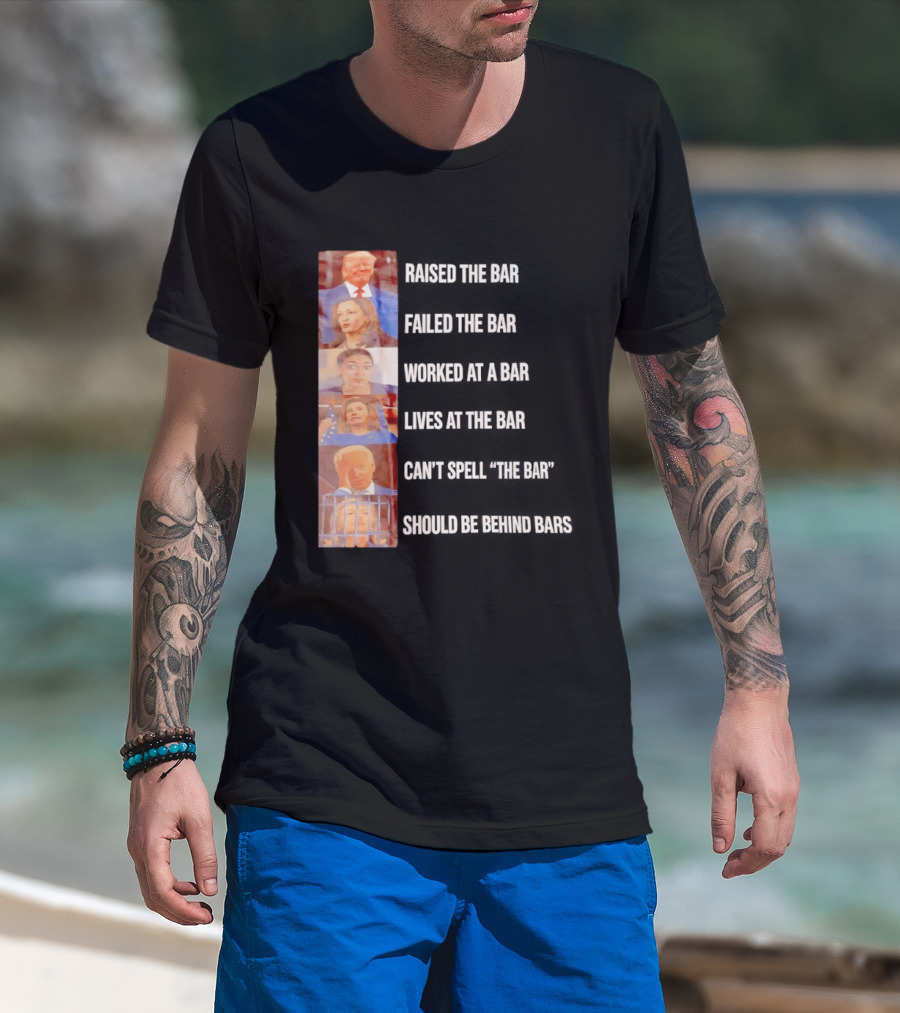 Raised The Bar Failed The Bar Worked At A Bar Ordered The Bar Can't See The Bar Shot Over Below Par T-Shirt