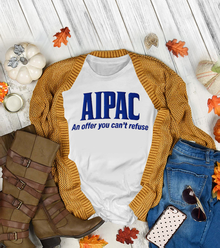 AIPAC An Offer You Can't Refuse T-Shirt