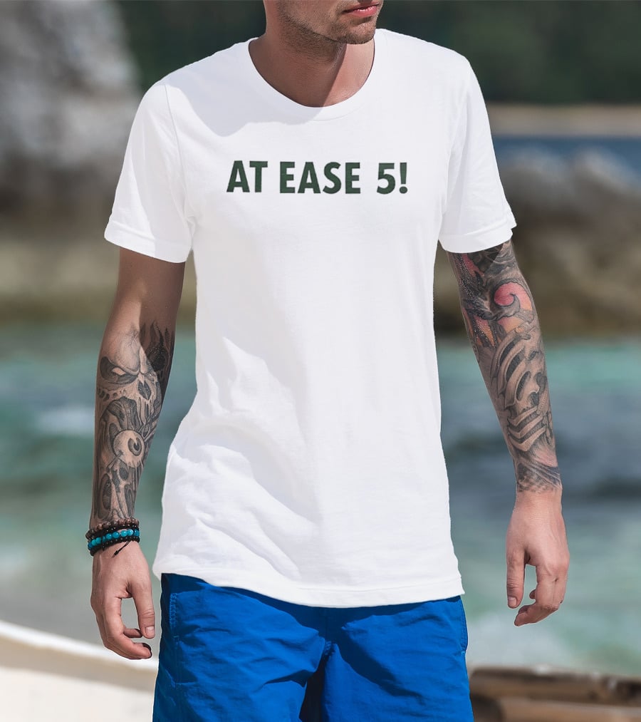At Ease 5 T-Shirt