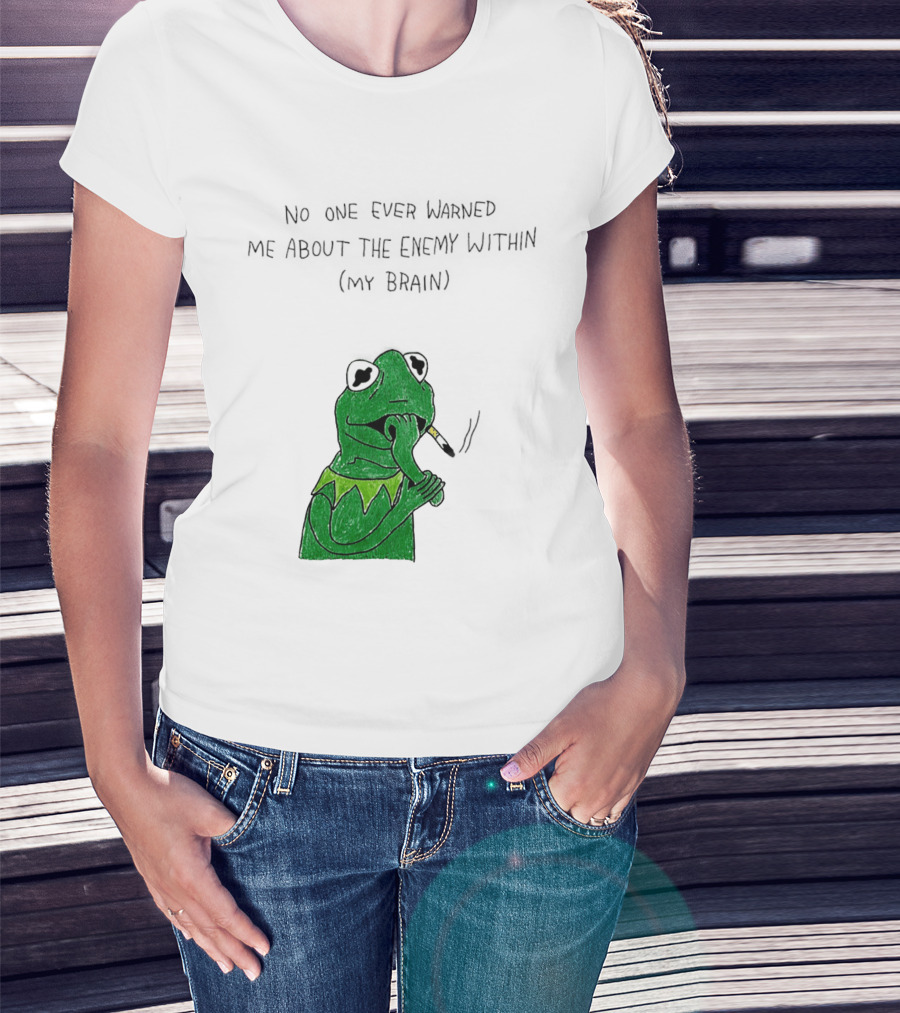 No One Ever Warned Me About The Enemy Within My Brain Smoking Frog T-Shirt