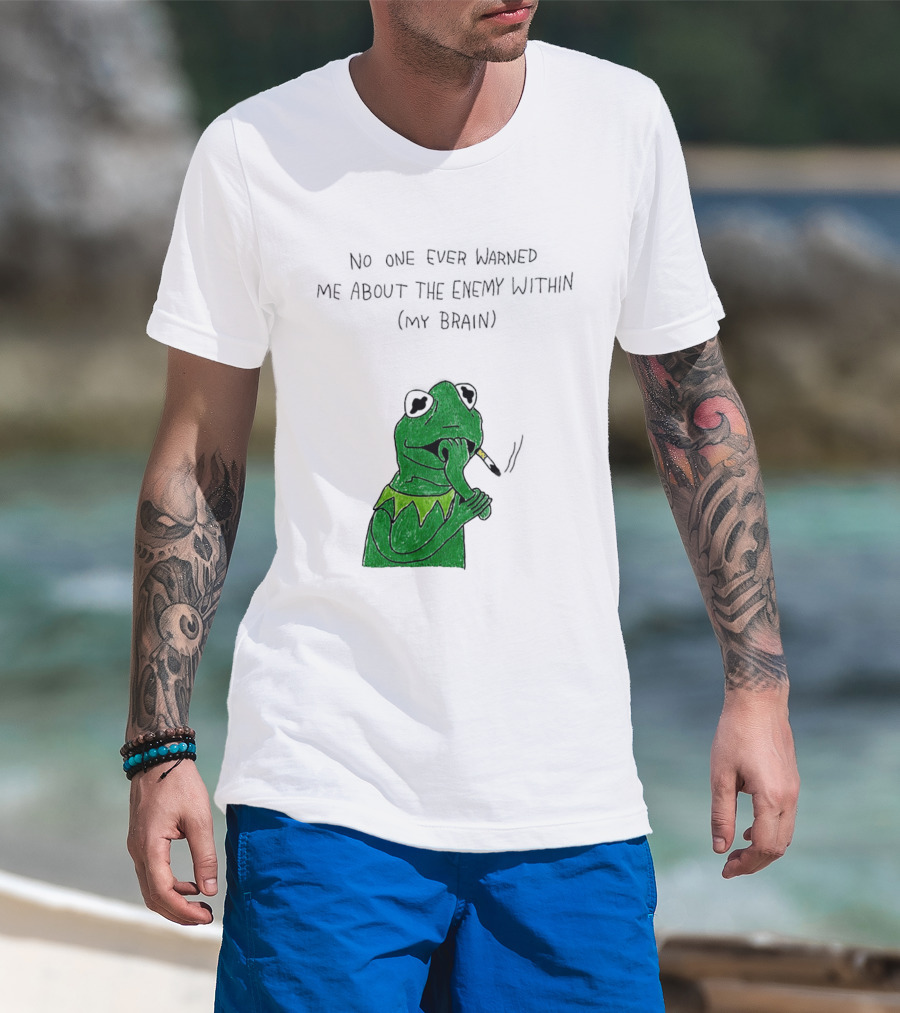 No One Ever Warned Me About The Enemy Within My Brain Smoking Frog T-Shirt