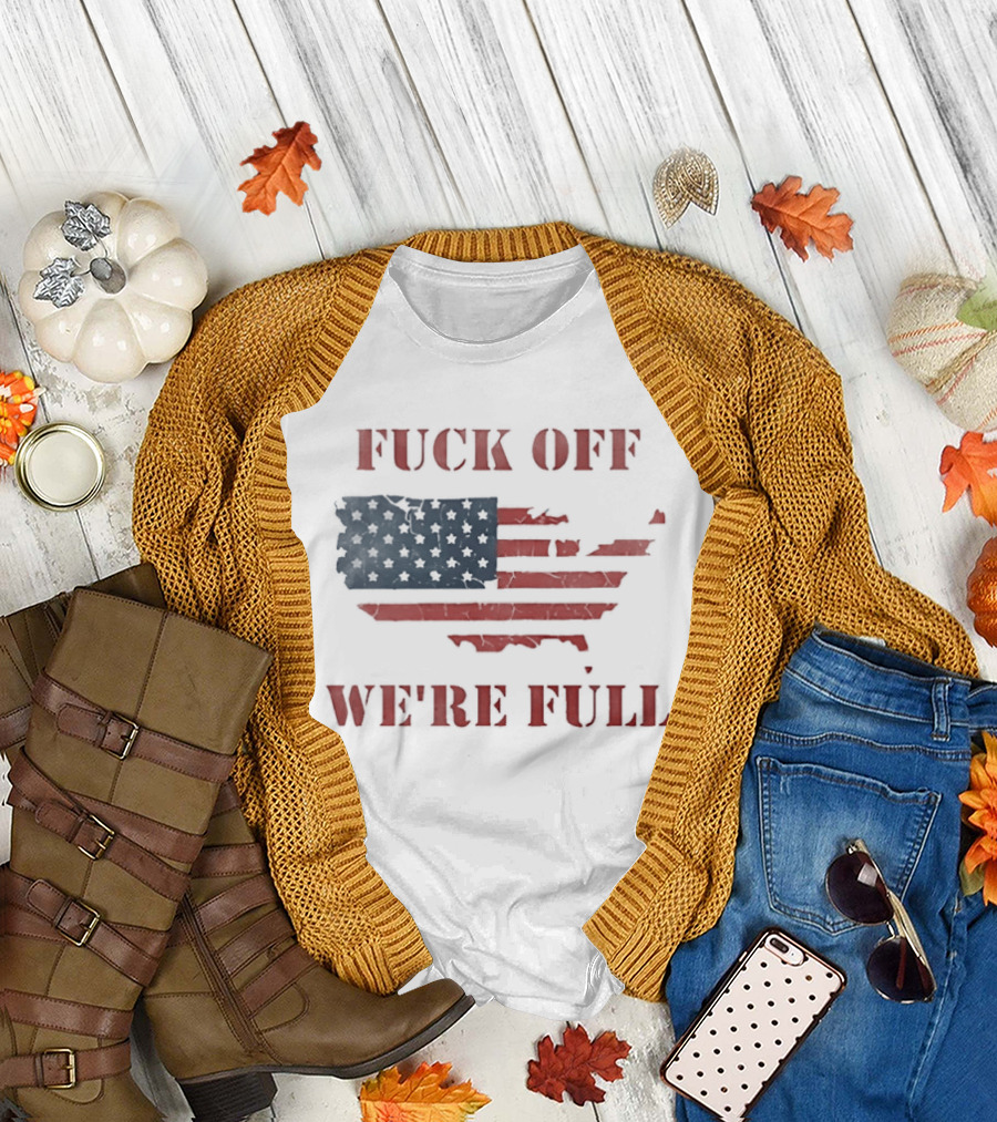 Fuck Off We're Full American Map Flag T-Shirt