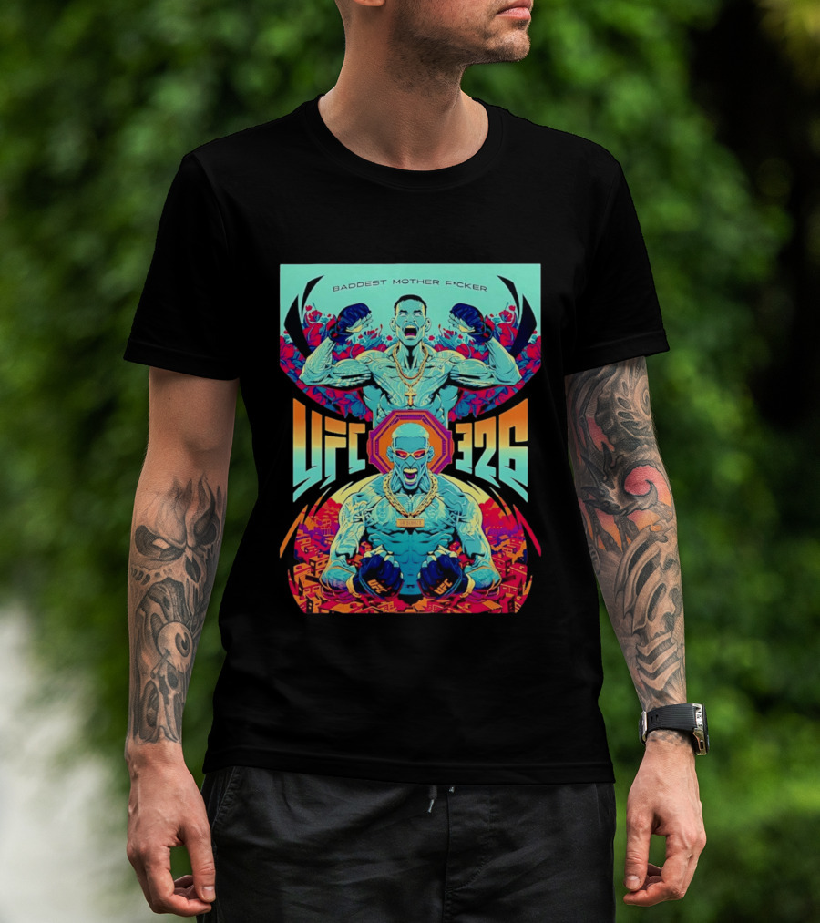 UFC 326 Baddest Mother F*cker Holloway Vs Oliveira 2 March 7 2026 T-Shirt