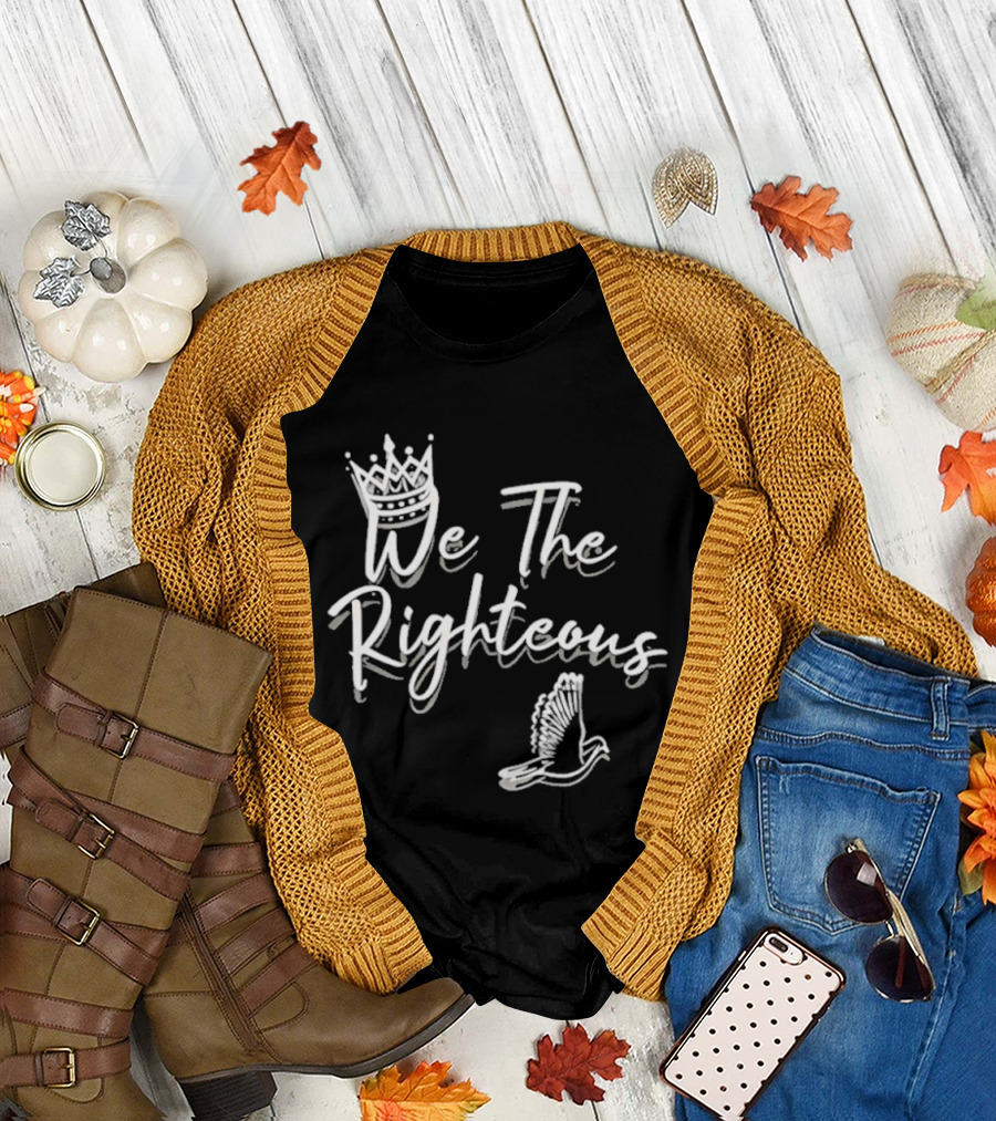We The Righteous Crown and Dove T-Shirt