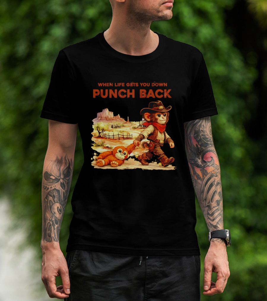 Western Baby Monkey When Life Gets You Down Punch Back T-Shirt