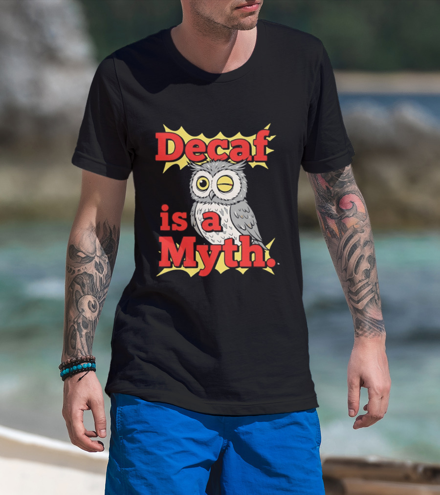 Decaf Is A Myth Owl Winking One Eye Yellow Stars T-Shirt