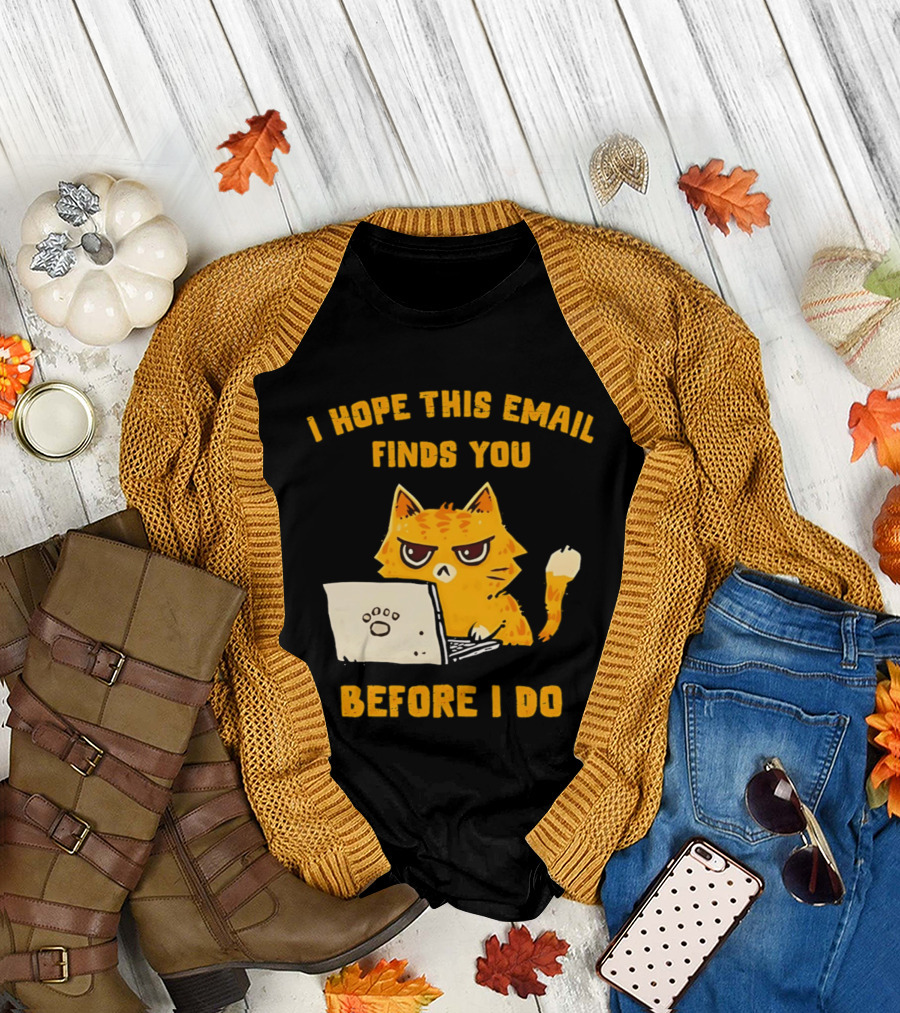 I Hope This Email Finds You Before I Do Cat Laptop T-Shirt