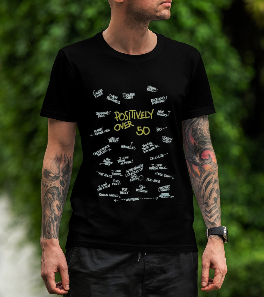 Positively Over 50 Fun Words And Phrases T-Shirt