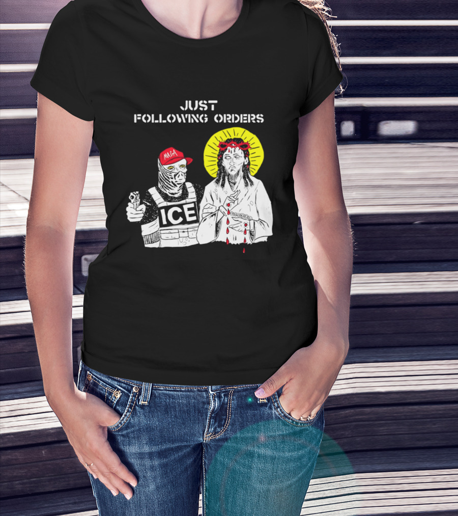 Just Following Orders ICE Agent MAGA Jesus Halo T-Shirt