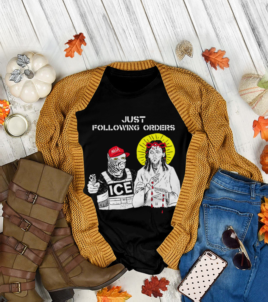 Just Following Orders ICE Agent MAGA Jesus Halo T-Shirt