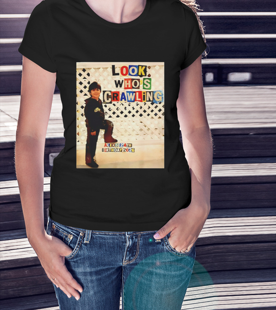 Look Who's Crawling Alex's 24th Birthday 2026 T-Shirt