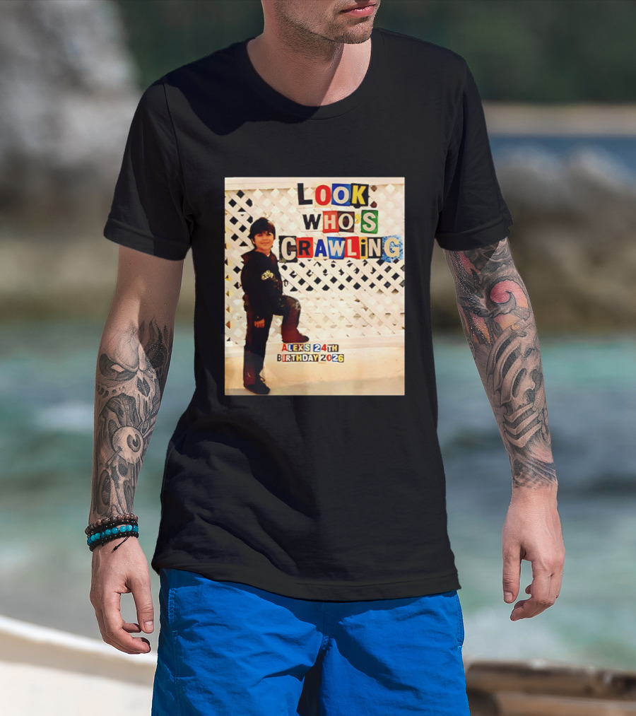 Look Who's Crawling Alex's 24th Birthday 2026 T-Shirt