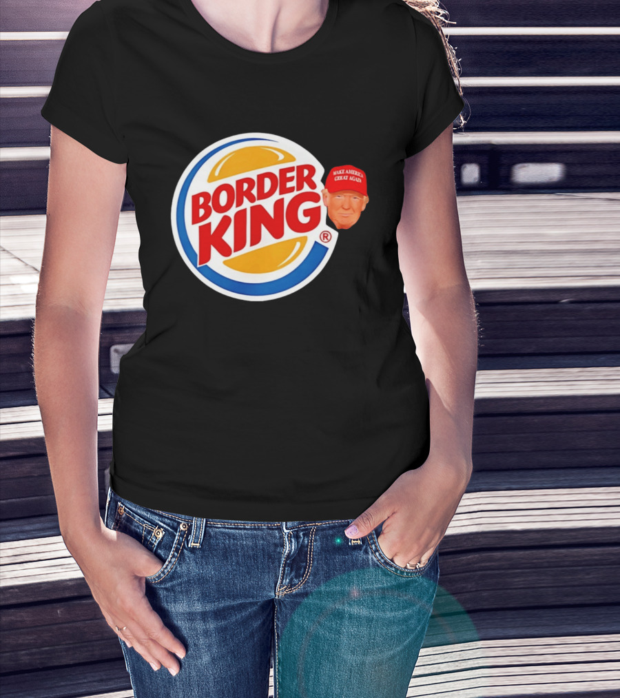 Border King Trump Make America Great Again Cap T-Shirt