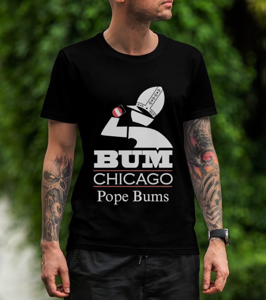 BUM Chicago Pope Bums T-Shirt