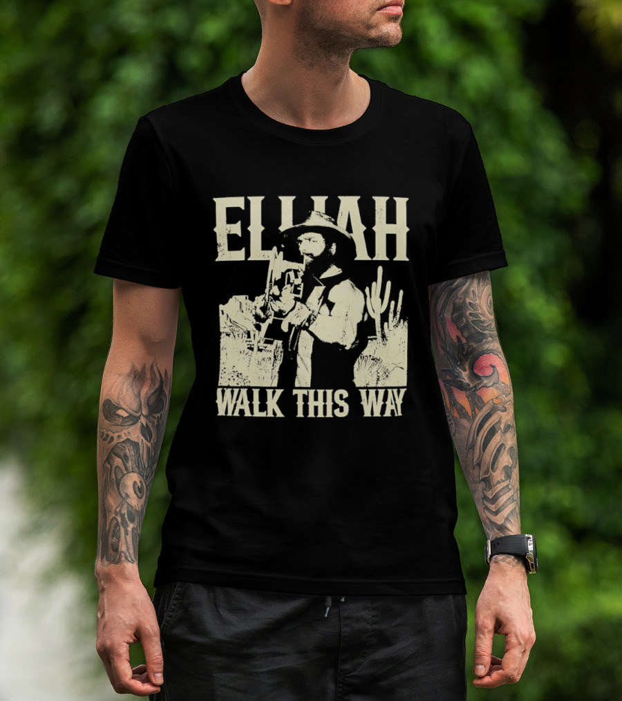 Elijah Walk This Way Cowboy Desert Scene T-Shirt