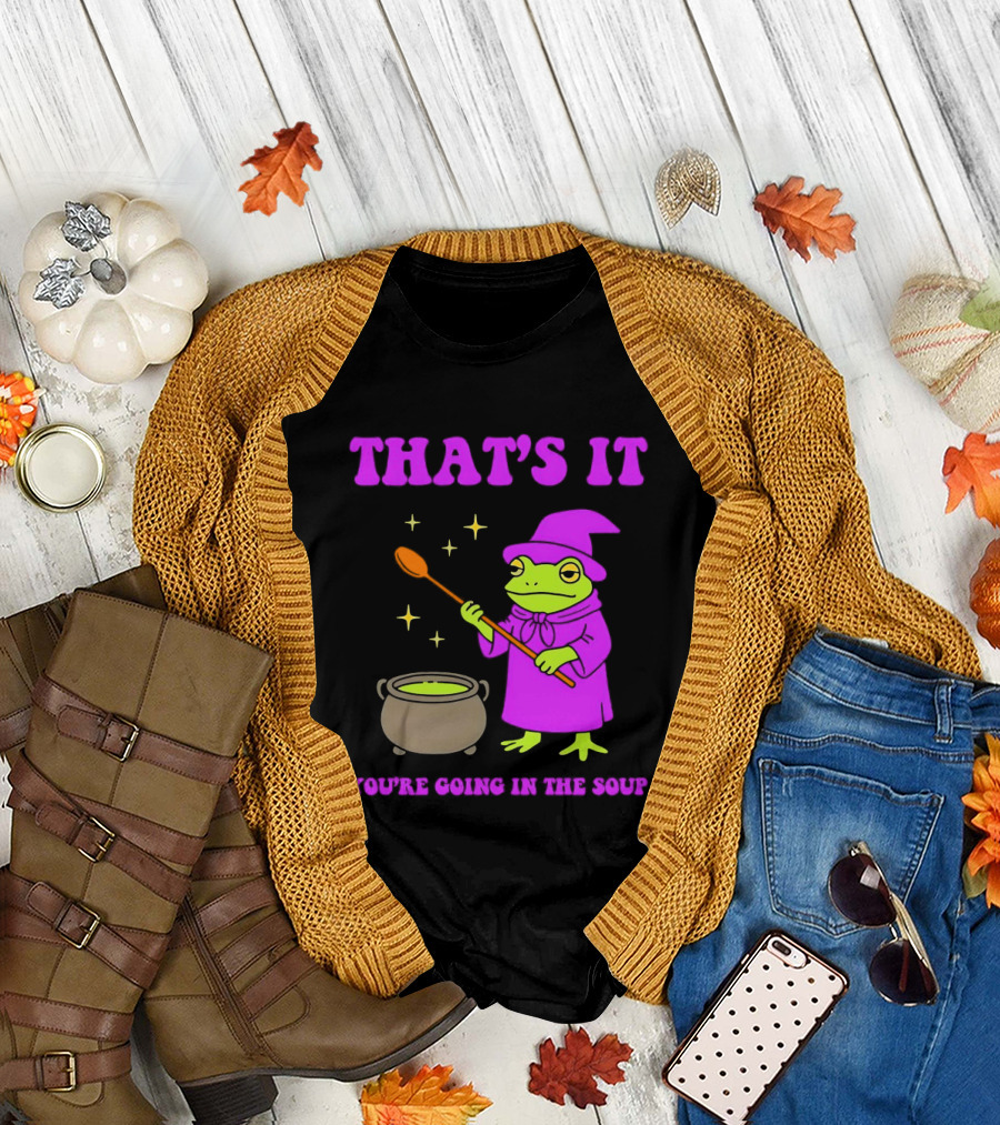 Frog Wizard Cauldron Magic That's It You're Going in the Soup T-Shirt