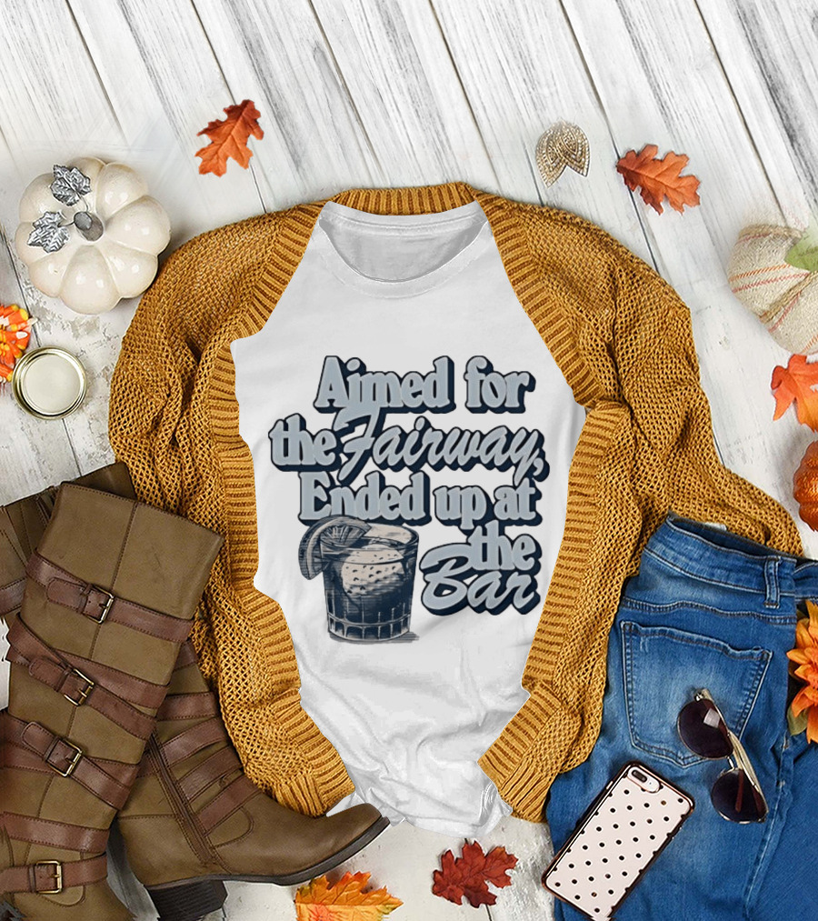 Aimed for the Fairway Ended Up at the Bar Golf Lover Drink Humor T-Shirt