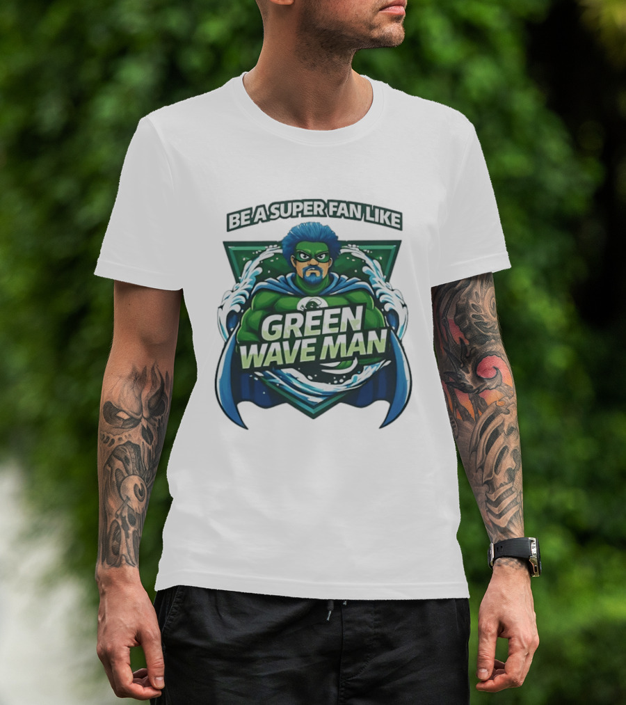 Be A Super Fan Like Green Wave Man T-Shirt
