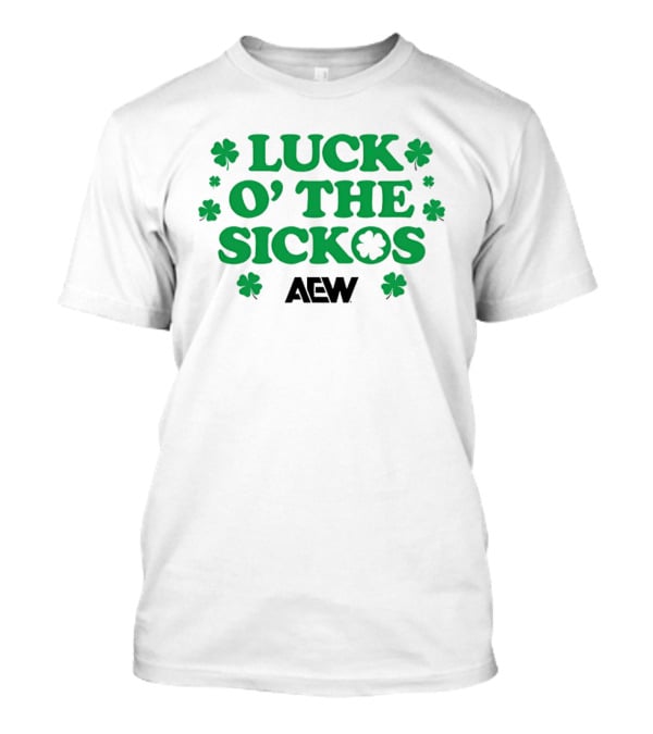 Luck O' The Sickos AEW St. Paddy's Day Shamrock T-Shirt