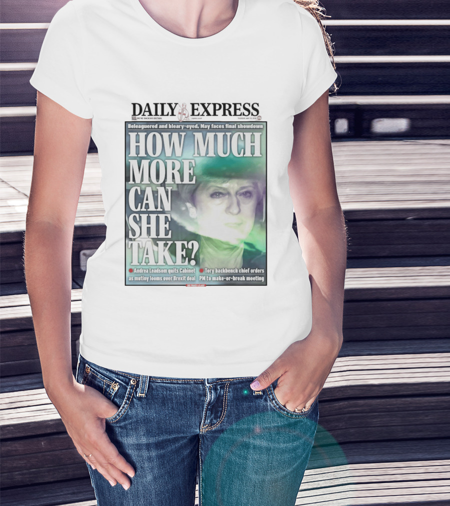 Daily Express Beleaguered Bleary Eyed May Faces Final Showdown Brexit Deal T-Shirt