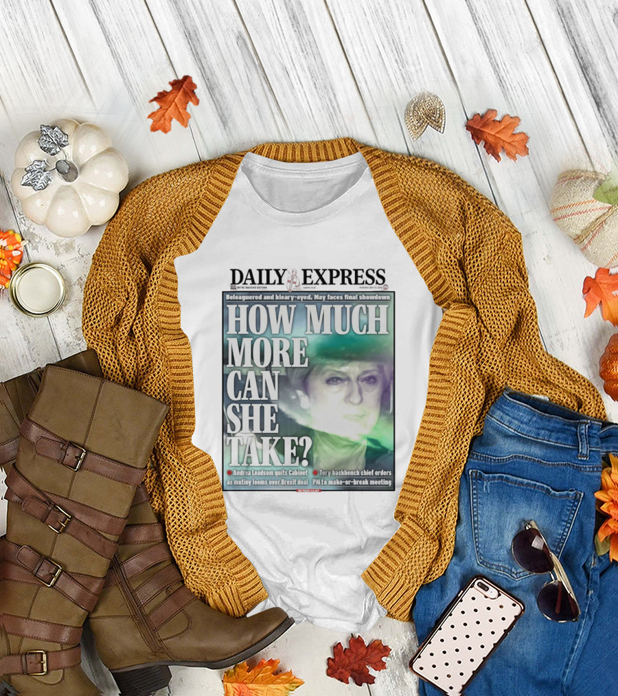 Daily Express Beleaguered Bleary Eyed May Faces Final Showdown Brexit Deal T-Shirt