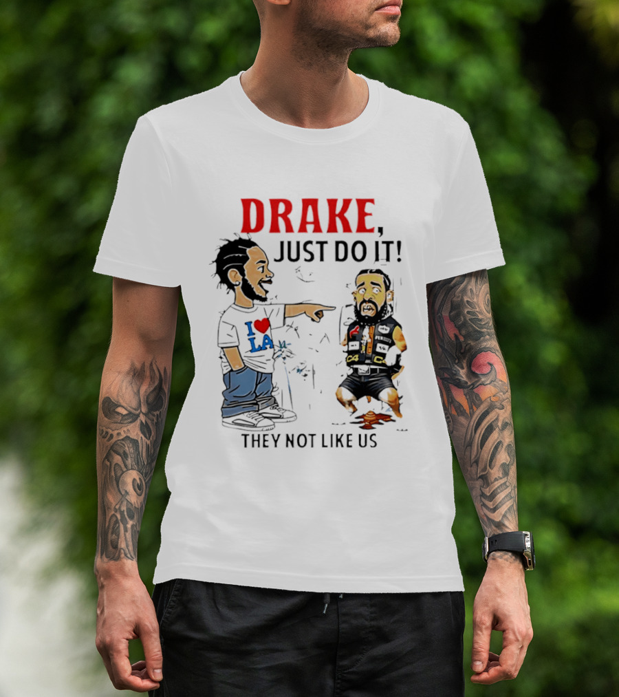Kendrick Lamar Vs Drake Just Do It They Not Like Us Beef T-Shirt