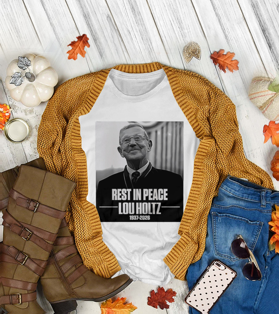 Rest In Peace Lou Holtz 1937 2026 Memorial T-Shirt
