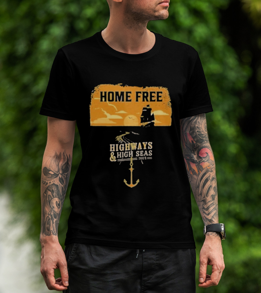 Home Free Highways And High Seas Anchor Tour T-Shirt