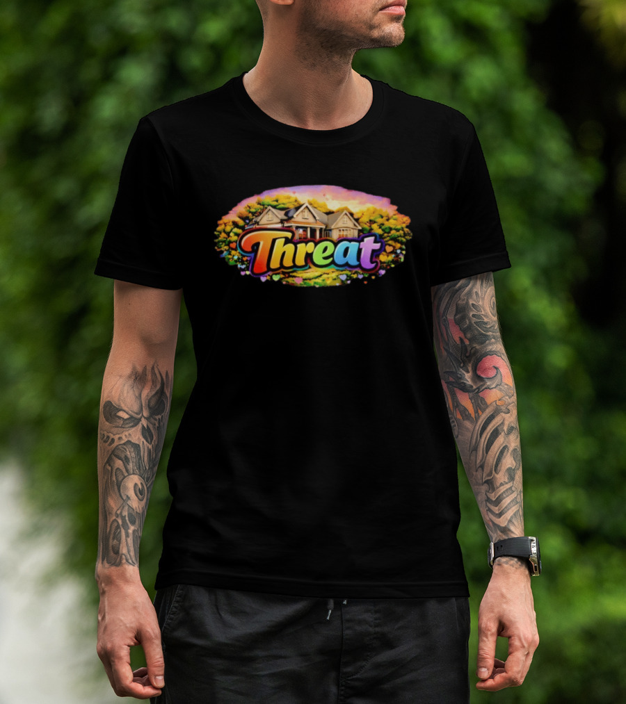 Threat Neighbor Colorful House And Landscape T-Shirt